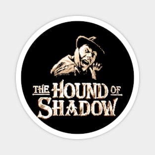 Hound of Shadow (The) Magnet